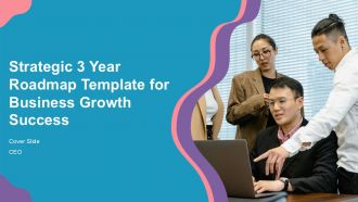 Strategic 3 Year Roadmap Template For Business Growth Success PPT H