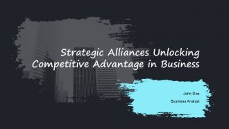 Strategic Alliances Unlocking Competitive Advantage In Business PPT Sample ACP