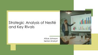 Strategic Analysis Of Nestle And Key Rivals PPT Slides AT