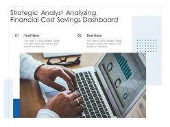 Strategic analyst analyzing financial cost savings dashboard