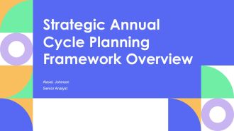 Strategic Annual Cycle Planning Framework Overview PPT Mockup AT