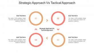 Strategic Approach Vs Tactical Approach In Powerpoint And Google Slides Cpb