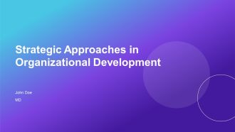 Strategic Approaches In Organizational Development PPT Presentation AT