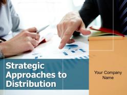 Strategic Approaches To Distribution Powerpoint Presentation Slides