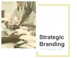 Strategic Branding Powerpoint Presentation Slides