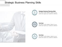 Strategic business planning skills ppt powerpoint presentation infographic cpb