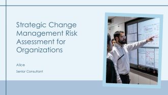 Strategic Change Management Risk Assessment For Organizations PPT Sample AT
