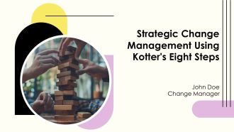 Strategic Change Management Using Kotters Eight Steps PPT Demonstration AT