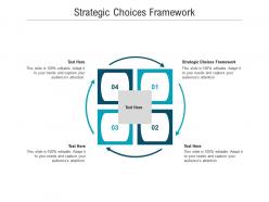 Strategic choices framework ppt powerpoint presentation pictures example cpb