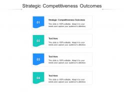 Strategic competitiveness outcomes ppt powerpoint presentation infographics styles cpb