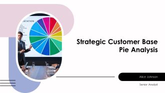 Strategic Customer Base Pie Analysis PPT Information AT
