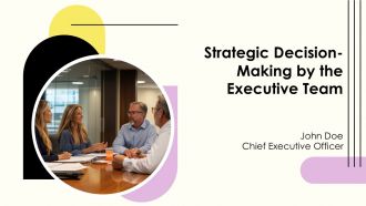 Strategic Decision Making By The Executive Team PPT Presentation AT