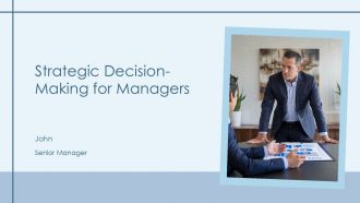 Strategic Decision Making For Managers PPT Sample AT