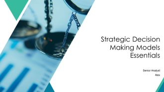 Strategic Decision Making Models Essentials PPT Demonstration AT