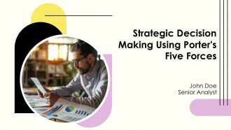 Strategic Decision Making Using Porters Five Forces PPT Presentation AT