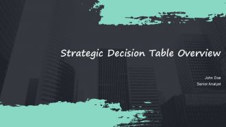 Strategic Decision Table Overview PPT Outline ACP