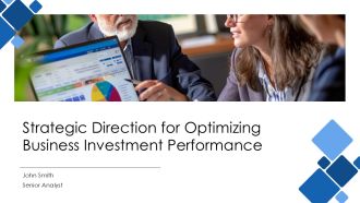 Strategic Direction For Optimizing Business Investment Performance PPT Sample AT