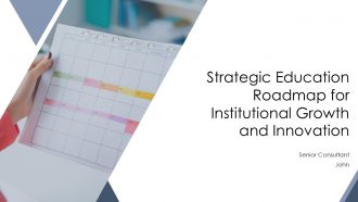 Strategic Education Roadmap For Institutional Growth And Innovation PPT Sample AT