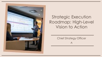 Strategic Execution Roadmap High Level Vision To Action PPT Information AT