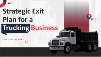 Strategic Exit Plan For A Trucking Business Powerpoint Ppt Template Bundles BP MM