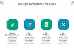 Strategic formulation employees ppt powerpoint presentation model graphics example cpb