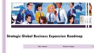 Strategic Global Business Expansion Roadmap PPT Summary AT