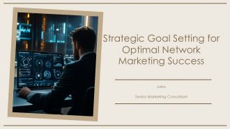 Strategic Goal Setting For Optimal Network Marketing Success PPT Slides ACP