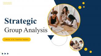 Strategic Group Analysis Powerpoint Ppt Template Bundles