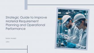 Strategic Guide To Improve Material Requirement Planning And Operational Performance PPT Example ACP