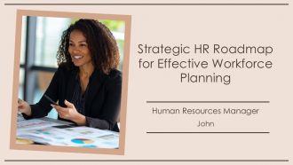 Strategic HR Roadmap For Effective Workforce Planning PPT Designs AT