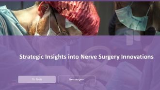 Strategic Insights Into Nerve Surgery Innovations PPT Guidelines ACP