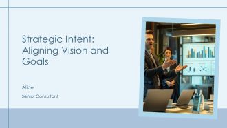 Strategic Intent Aligning Vision And Goals PPT PowerPoint AT
