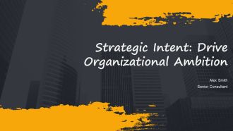 Strategic Intent Drive Organizational Ambition PPT Information AT