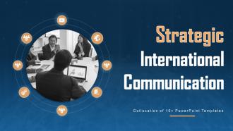 Strategic International Communication PowerPoint PPT Template Bundles