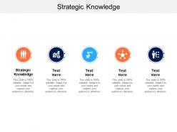 Strategic knowledge ppt powerpoint presentation summary graphics example cpb