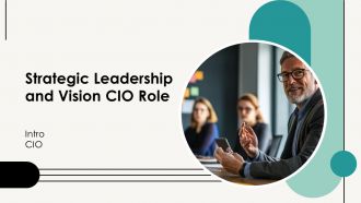 Strategic Leadership And Vision CIO Role PPT Example AT