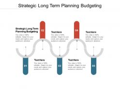 Strategic long term planning budgeting ppt powerpoint presentation summary smartart cpb