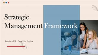 Strategic Management Farmework Powerpoint Ppt Template Bundles