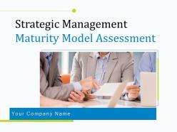 Strategic Management Maturity Model Assessment Powerpoint Presentation Slides