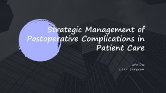Strategic Management Of Postoperative Complications In Patient Care PPT Guidelines ACP