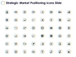 Strategic market positioning icons slide goal ppt powerpoint presentation icon deck