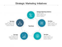 Strategic marketing initiatives ppt powerpoint presentation outline slide download cpb