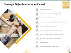 Strategic objectives to be achieved products ppt powerpoint presentation file topics