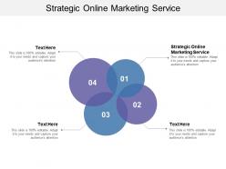 Strategic online marketing service ppt powerpoint presentation infographics portrait cpb