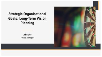 Strategic Organisational Goals Long Term Vision Planning PPT Information AT