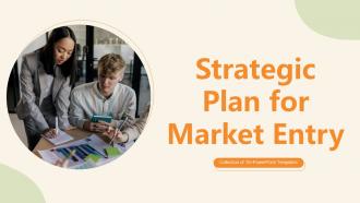 Strategic Plan For Market Entry Powerpoint Ppt Template Bundles