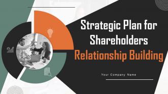 Strategic Plan for Shareholders Relationship Building complete deck