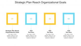 Strategic Plan Reach Organizational Goals In Powerpoint And Google ...