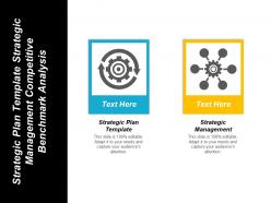 Strategic plan template strategic management competitive benchmark analysis cpb