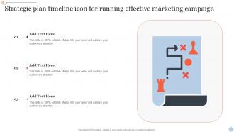 Strategic Plan Timeline Icon For Running Effective Marketing Campaign
